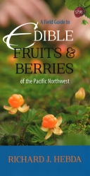 Field Guide to Edible Fruits and Berries of the Pacific Nort