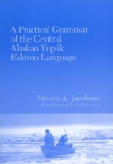 Practical Grammar of the Central Alaskan Yup'ik (2-CDs)