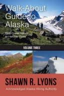 Walk-About Guide to Alaska: Vol. 3 Ship Creek Valley...(2/E)