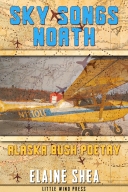 Sky Songs North: Alaska Bush Poetry