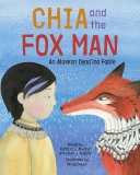 Chia and the Fox Man: An Alaskan Dena\