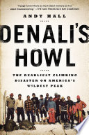 Denali's Howl: The Deadliest Climbing Disaster