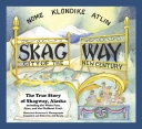 Skagway: City of the New Century (REV/ED)