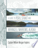 Guide to Peril Strait and Wrangell Narrows, Alaska