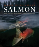 Salmon: A Fish, the Earth, and the History