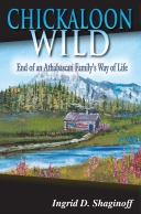 Chickaloon Wild: End of an Athabascan Family's Way of Life