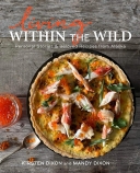 Living Within the Wild: Personal Stories & Beloved Recipes