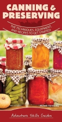 Canning & Preserving: Techniques, Equipment and Recipes