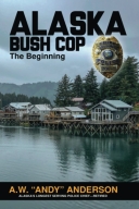 Alaska Bush Cop: The Beginning