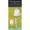 Mushrooms of the Pacific Northwest Alaska, British Columbia