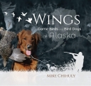 Wings: Game Birds and Bird Dogs of Alaska