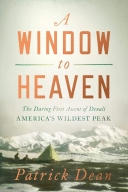 Window to Heaven: The Daring First Ascent of Denali