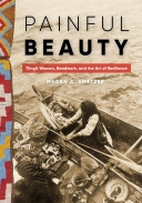 Painful Beauty: Tlingit Women, Beadwork, and the Art of Resi