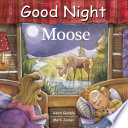 Good Night Moose (Good Night Our World)