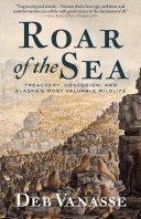 Roar of the Sea: Treachery, Obsession, and Alaska\