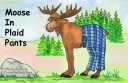 Moose in Plaid Pants