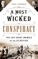 Most Wicked Conspiracy: The Last Great Swindle of the Gilded