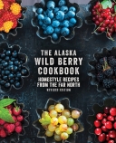 Alaska Wild Berry Cookbook: Homestyle Recipes (REV/ED)