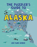 Puzzler's Guide to Alaska: Games, Jokes, Fun Facts