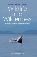 Naturalist's Guide: Wildlife and Wilderness Along Alaska's..