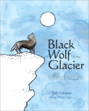 Black Wolf of the Glacier : Alaska's Romeo