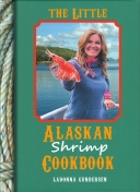 Little Alaskan Shrimp Cookbook
