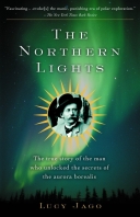 Northern Lights The True Story of the Man Who Unlocked