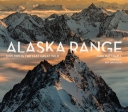 Alaska Range: Exploring the Last Great Wild