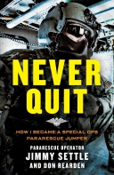 Never Quit: From Alaskan Wilderness Rescues To Afghanistan