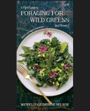 Field Guide to Foraging for Wild Greens and Flowers