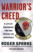 Warrior's Creed: A Life of Preparing for and Facing the