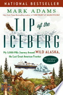 Tip of the Iceberg: My 3,000-Mile Journey Around Wild Alaska