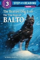 Bravest Dog Ever: The True Story of Balto