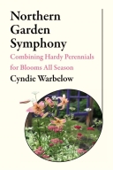 Northern Garden Symphony: Combining Hardy Perennials