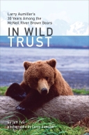 In Wild Trust: Larry Aumiller's Thirty Years Among the McNei