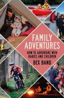 Family Adventures: How to Adventure with Babies and Children