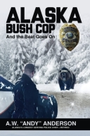 Alaska Bush Cop: And the Beat Goes On