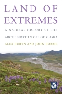 Land of Extremes : A Natural History of the Arctic Slope