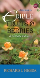 Field Guide to Edible Fruits and Berries of the Pacific Nort