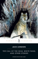 Call of the Wild, White Fang and Other Stories