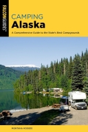 Camping Alaska: A Comprehensive Guide (2/E)