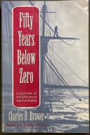 Fifty Years Below Zero: Lifetime of Adventure…