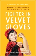 Fighter in Velvet Gloves: Alaska Civil Rights Hero Elizabeth