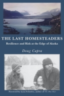 Last Homesteaders: Resilience and Risk at the Edge of Alaska